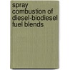 Spray Combustion Of Diesel-Biodiesel Fuel Blends by Cristian Aldana Zambrano