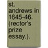 St. Andrews in 1645-46. (Rector's Prize Essay.).