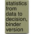 Statistics from Data to Decision, Binder Version