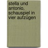 Stella und Antonio, Schauspiel in vier Aufzügen by Bierbaum
