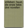 Stilleben; Faust. Die Erste Liebe. Drei Novellen door Ivan Sergeyevich Turgenev
