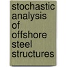 Stochastic Analysis of Offshore Steel Structures door Halil Karadeniz