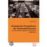 Strategische Perspektiven der Automobilindustrie door David Schuliga