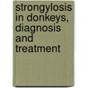 Strongylosis In Donkeys, Diagnosis And Treatment by Muhammad Waqas