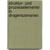 Struktur- Und Prozesselemente in Drogenszenarien door Christina E.M. Wippermann