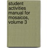 Student Activities Manual For Mosaicos, Volume 3 door Matilde E. Castells