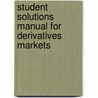 Student Solutions Manual for Derivatives Markets by Bob Mcdonald