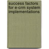 Success Factors For E-crm System Implementations by Alexander Schnepel