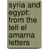Syria and Egypt: From the Tell El Amarna Letters