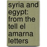 Syria and Egypt: From the Tell El Amarna Letters door William Matthew Flinders Petrie