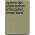 System Der Platonischen Philosophie, Erster Band