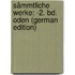 Sämmtliche Werke: -2. Bd. Oden (German Edition)