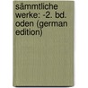 Sämmtliche Werke: -2. Bd. Oden (German Edition) door Gottlieb Klopstock Friedrich