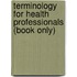 Terminology for Health Professionals (Book Only)