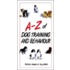 The A-Z of Dog Training and Behavioural Problems