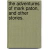The Adventures of Mark Paton, and other stories. door Charles Jodrell Mansford