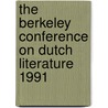 The Berkeley Conference on Dutch Literature 1991 door Thomas F. Shannon