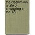 The Cleekim Inn. A tale of smuggling in the '45.