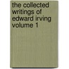 The Collected Writings of Edward Irving Volume 1 by Edward Irving