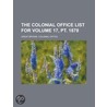 The Colonial Office List For Volume 17, Pt. 1878 door Great Britain Colonial Office