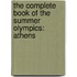 The Complete Book Of The Summer Olympics: Athens