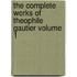 The Complete Works of Theophile Gautier Volume 1