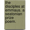The Disciples at Emmaus. A Seatonian Prize Poem. door John Mason Neale