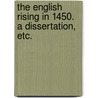 The English Rising in 1450. A dissertation, etc. door George Kriehn