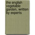 The English Vegetable Garden, Written by Experts