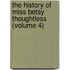 The History Of Miss Betsy Thoughtless (Volume 4)