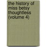 The History Of Miss Betsy Thoughtless (Volume 4) by Eliza Fowler Haywood