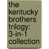 The Kentucky Brothers Trilogy: 3-In-1 Collection