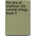The Lyre of Orpheus: The Cornish Trilogy, Book 3