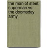 The Man of Steel: Superman vs. the Doomsday Army door Laurie Stutton
