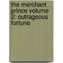 The Merchant Prince Volume 2: Outrageous Fortune