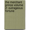 The Merchant Prince Volume 2: Outrageous Fortune door Chelsea Quinn Yarbro