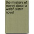 The Mystery of Mercy Close: A Walsh Sister Novel