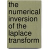 The Numerical Inversion of the Laplace Transform door Amos Otasowie Egonmwan