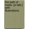 The Path of Roses. [A tale.] With illustrations. door Frederick Greenwood