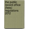 The Public Record Office (Fees) Regulations 2012 door Great Britain