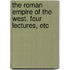 The Roman Empire of the West. Four lectures, etc