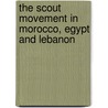 The Scout Movement in Morocco, Egypt and Lebanon door Salima Benahmed