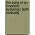 The Song of an Innocent Bystander [With Earbuds]