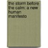 The Storm Before the Calm: A New Human Manifesto