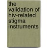 The Validation Of Hiv-Related Stigma Instruments door Mazorodze Tasara