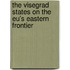 The Visegrad States On The Eu's Eastern Frontier