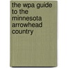 The Wpa Guide To The Minnesota Arrowhead Country door Federal Writer'S. Project Of The Work Projects Administration