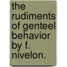 The rudiments of genteel behavior by F. Nivelon. by François Nivelon