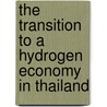 The transition to a hydrogen economy in Thailand door Natthakich Assanee