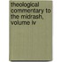 Theological Commentary To The Midrash, Volume Iv